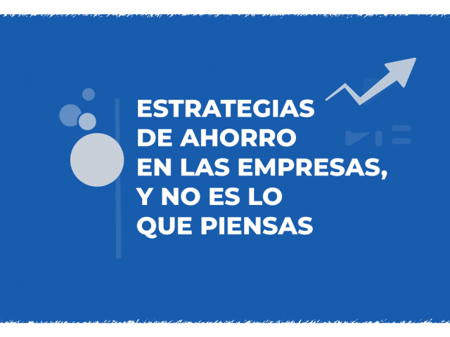 Estrategias de ahorro en empresas. Barter Consultor Finanzas